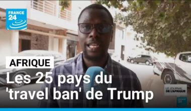 Le Sénégal figure sur la liste des 25 pays Africains du travel ban de Donald Trump • FRANCE 24