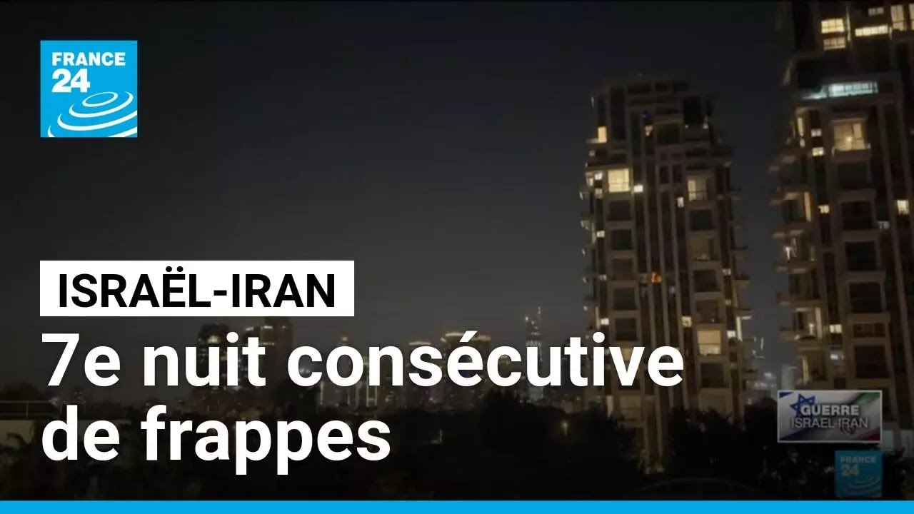 Guerre Israël-Iran : septième nuit consécutive de frappes • FRANCE 24