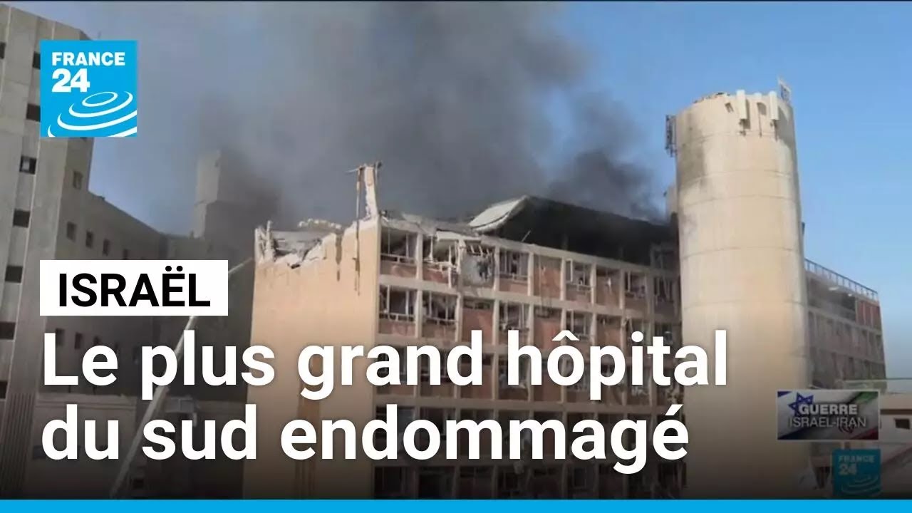 Le plus grand hôpital du sud d'Israël endommagé après des tirs iraniens • FRANCE 24