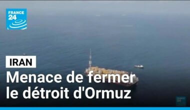 L'Iran menace de fermer le détroit d'Ormuz, route maritime stratégique pour l’économie mondiale