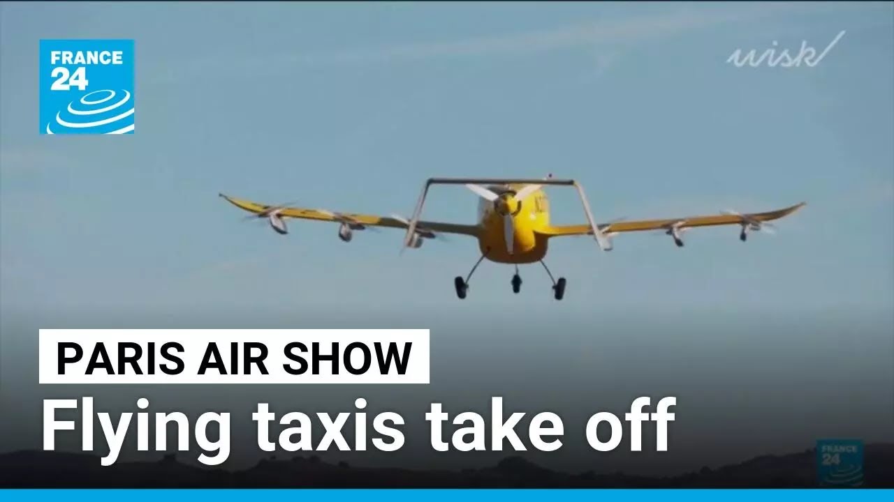 Flying taxis take off at Paris Airshow • FRANCE 24 English