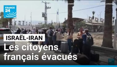 Israël-Iran : les citoyens français évacués par la Turquie et l'Arménie • FRANCE 24