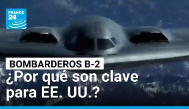 ¿Por qué los bombarderos B-2 son la clave de la supremacía aérea de EE. UU.? • FRANCE 24