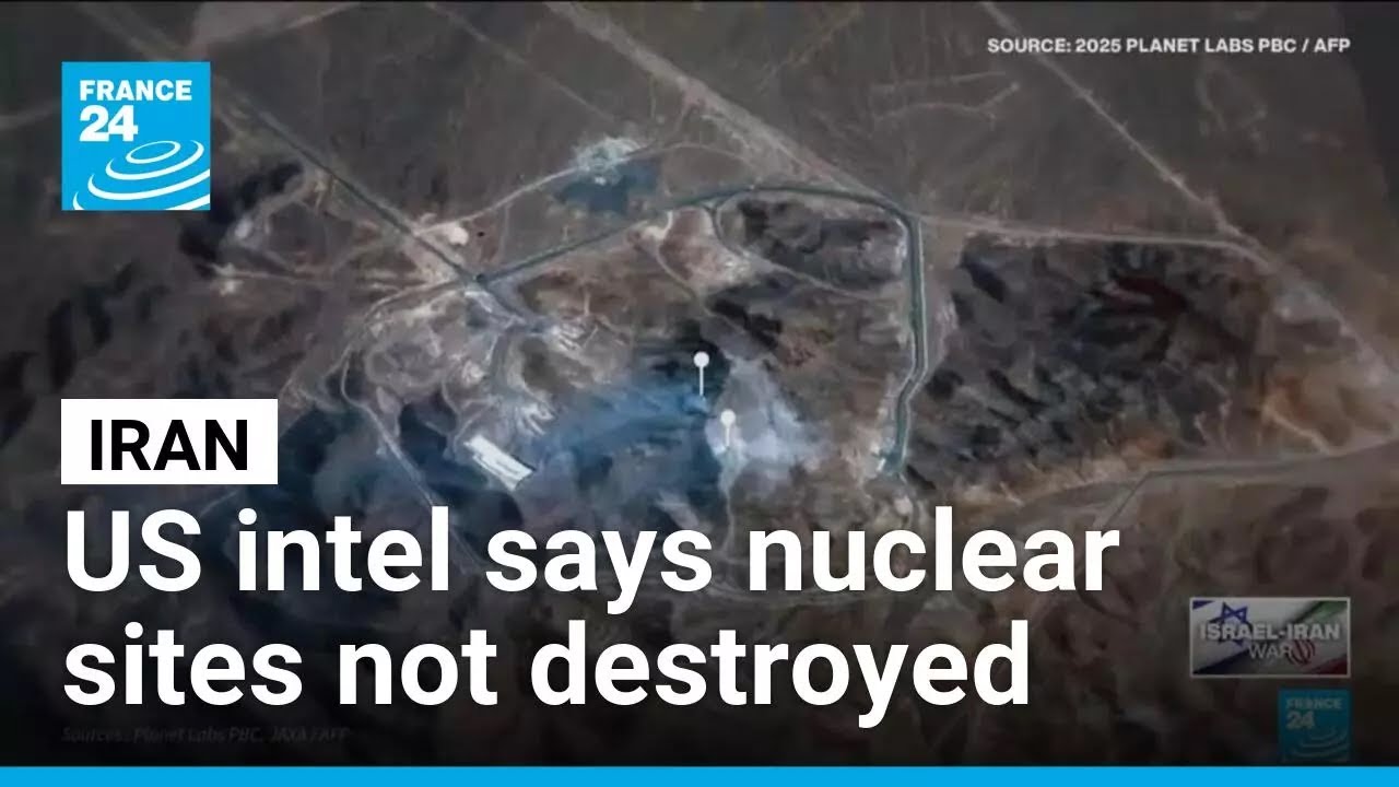 US intel says Iran nuclear sites not destroyed • FRANCE 24 English