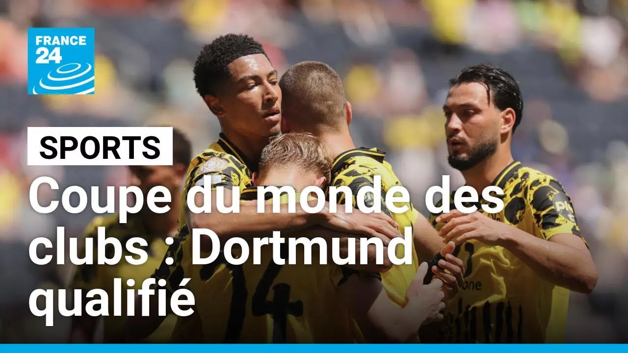 Coupe du monde des clubs : Dortmund qualifié, Mbappé forfait pour les huitièmes • FRANCE 24