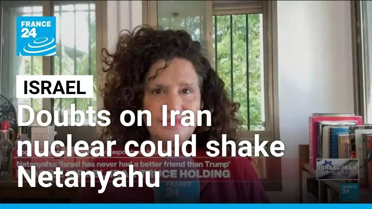 Israel: Doubts about the state of Iran's nuclear facilities could shake Netanyahu • FRANCE 24