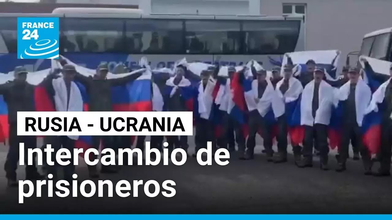 Intercambio de prisioneros en plena guerra entre Ucrania y Rusia • FRANCE 24 Español