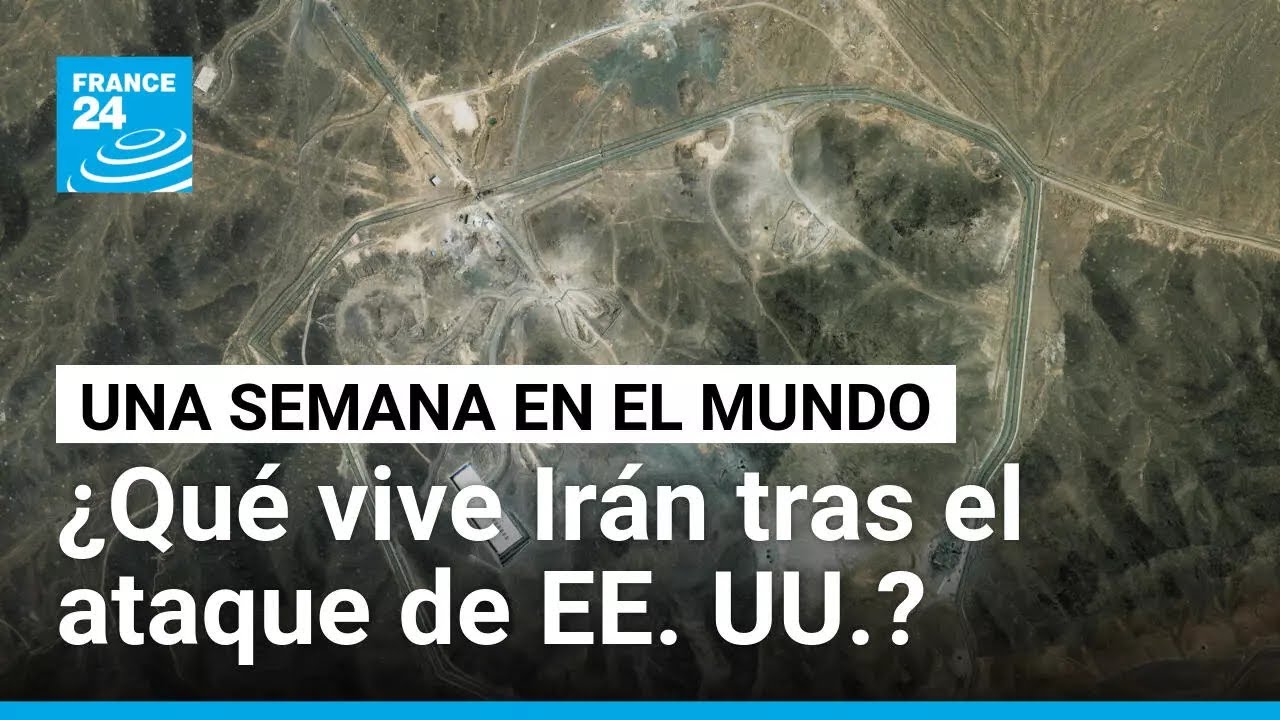 Irán, una semana después: ¿qué ha cambiado tras los ataques de EE. UU.? • FRANCE 24 Español