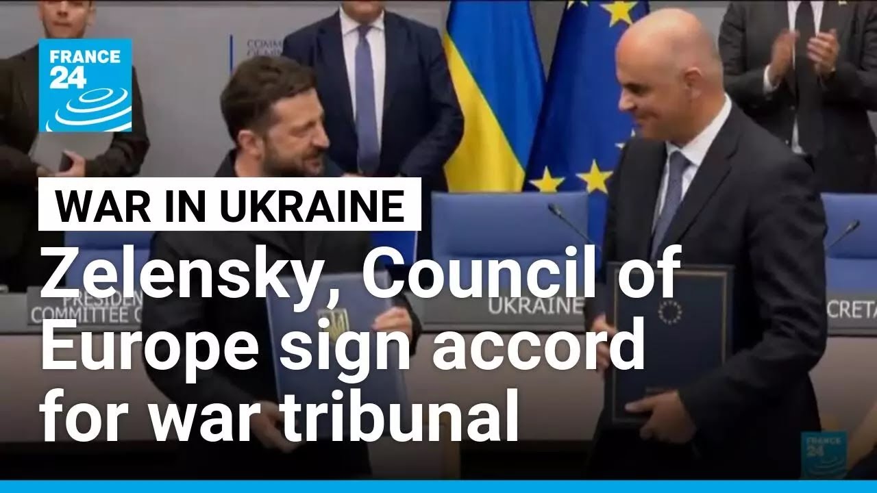Zelensky, Europe rights body sign accord for Ukraine war tribunal • FRANCE 24 English