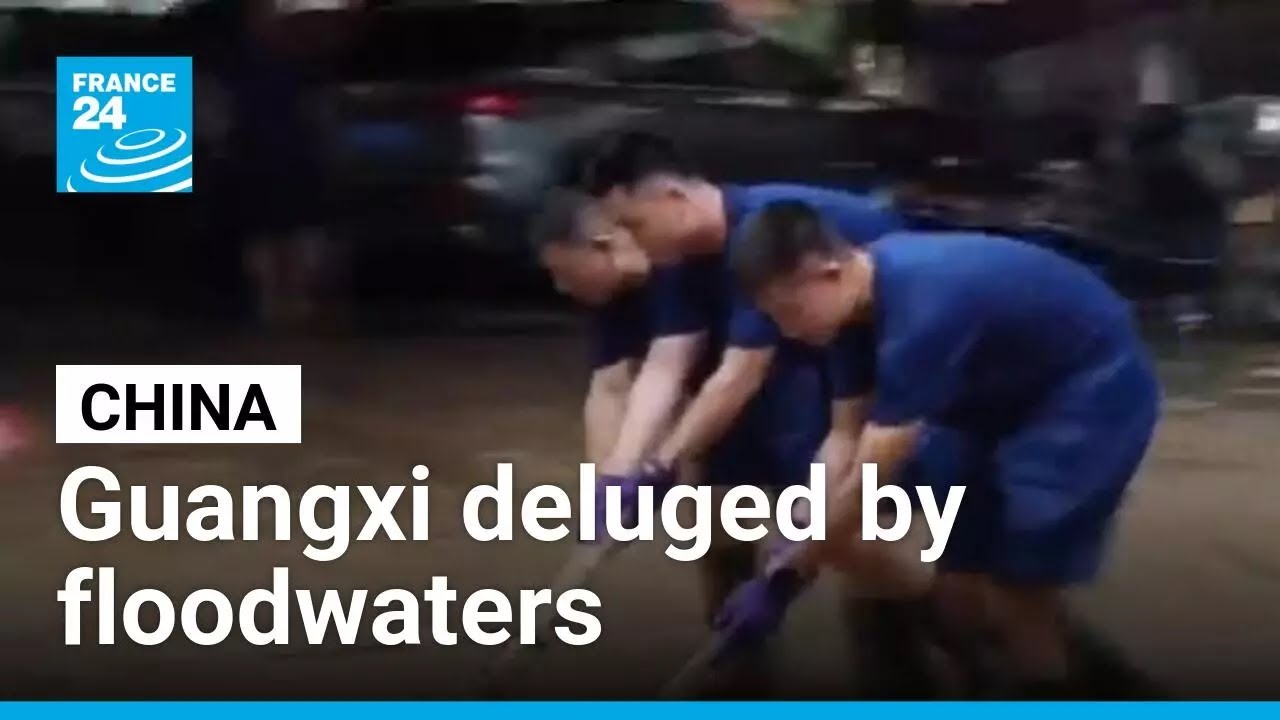 China's Guangxi deluged by floodwaters from upstream province • FRANCE 24 English