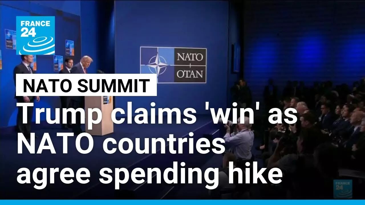 Trump claims 'win' as NATO agrees massive spending hike • FRANCE 24 English
