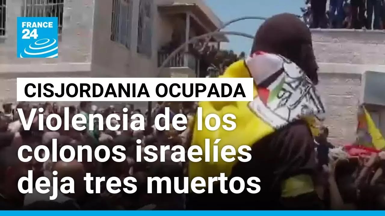 Cisjordania de luto: funeral por palestinos muertos en ataque de colonos israelíes • FRANCE 24