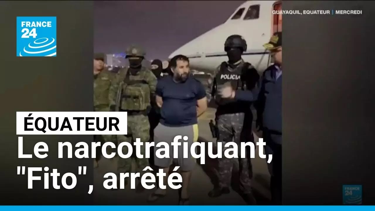 Équateur : l'un des plus dangereux narcotrafiquants, "Fito", arrêté • FRANCE 24