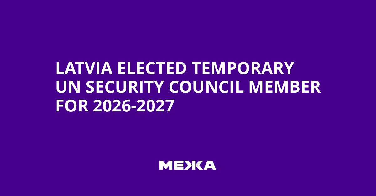 Latvia Elected Temporary UN Security Council Member for 2026-2027