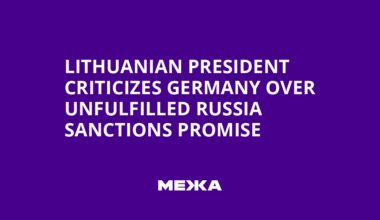 Lithuanian President Criticizes Germany Over Unfulfilled Russia Sanctions Promise