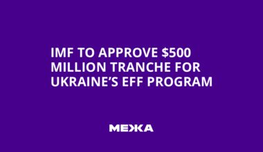 IMF to Approve $500 Million Tranche for Ukraine’s EFF Program