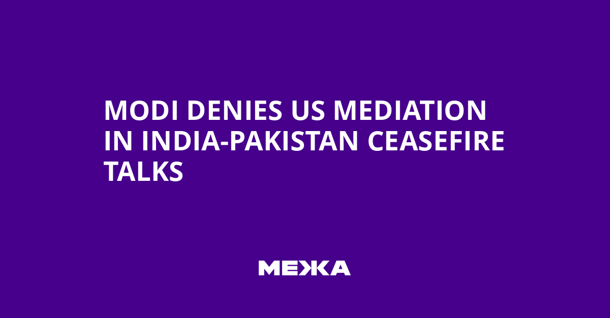 Modi Denies US Mediation in India-Pakistan Ceasefire Talks
