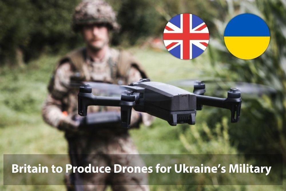 Ukraine and the UK launch a major project to produce Ukrainian drones in the UK for Ukraine's Defense Forces, funded by London for three years, boosting advanced tech and defense industry integration