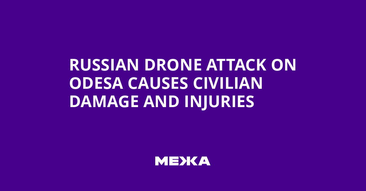 Russian Drone Attack on Odesa Causes Civilian Damage and Injuries