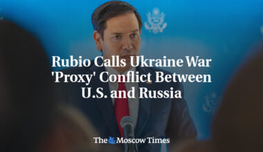 Rubio Calls Ukraine War 'Proxy' Conflict Between U.S. and Russia