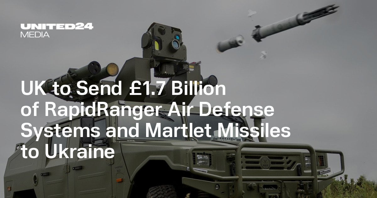 UK to Send £1.7 Billion of RapidRanger Air Defense Systems and Martlet Missiles to Ukraine
