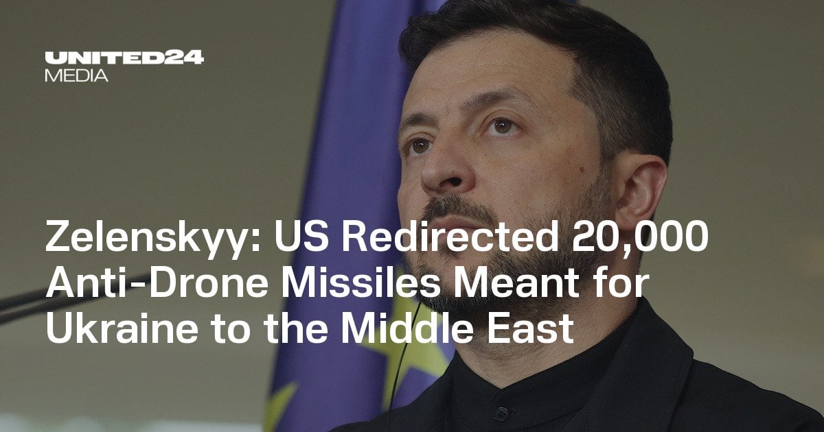 Zelenskyy: US Redirected 20,000 Anti-Drone Missiles Meant for Ukraine to the Middle East