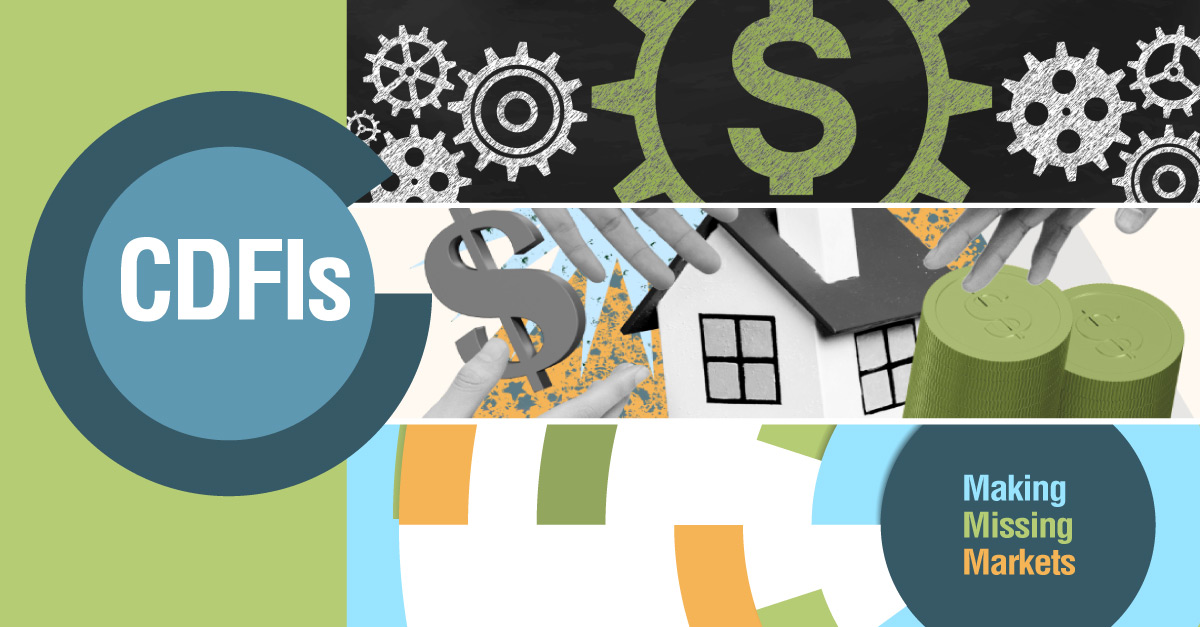 CDFIs: Serving the Underserved and Making Missing Markets