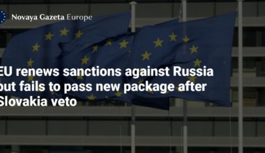EU renews sanctions against Russia but fails to pass new package after Slovakia veto — Novaya Gazeta Europe
