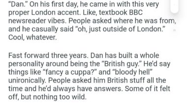 "My coworker pretended to be British for 3 years, then forgot which accent they were using"