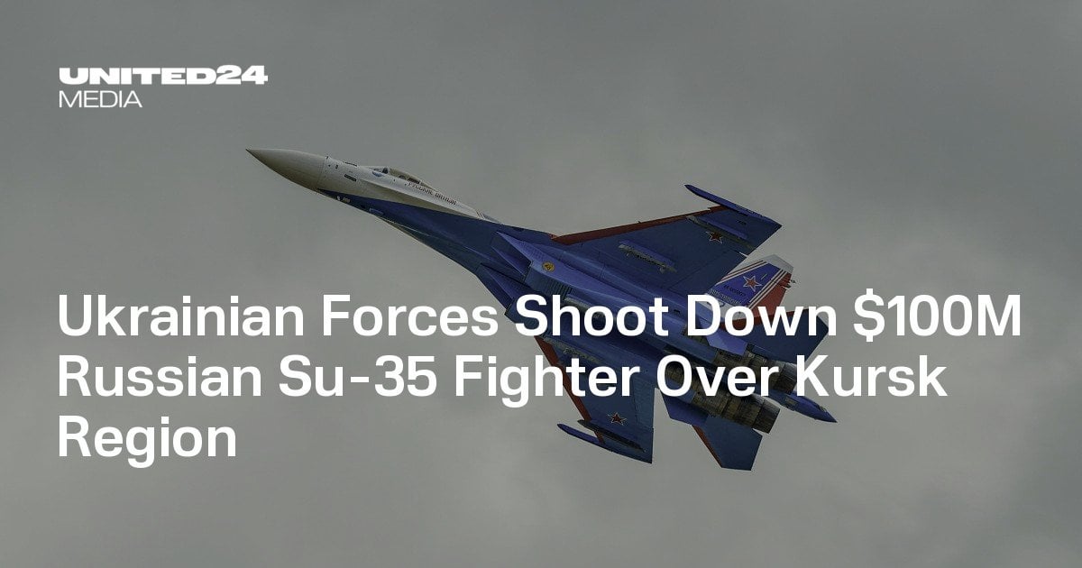 Ukrainian Forces Shoot Down $100M Russian Su-35 Fighter Over Kursk Region
