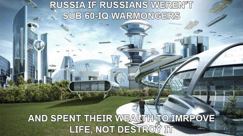 Russia has immense wealth, but instead of improving life, it just does wars all around the world.