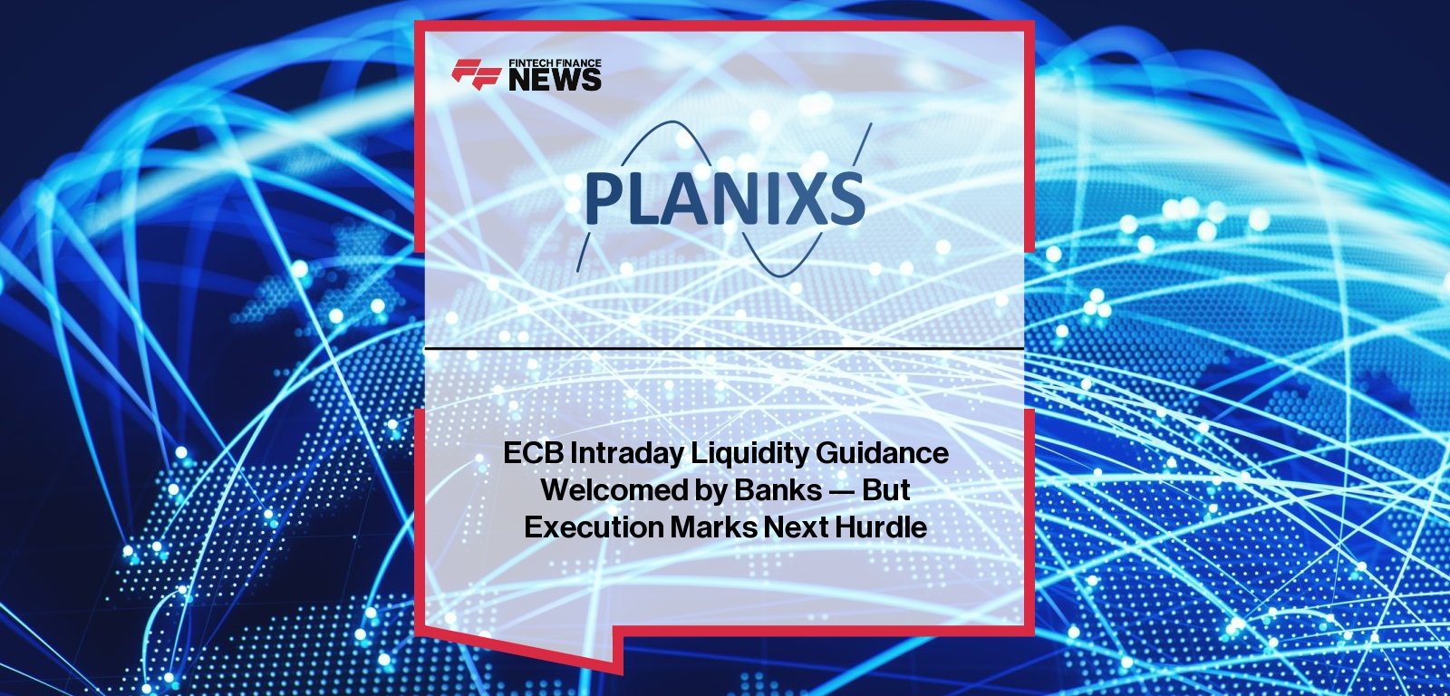 ECB Intraday Liquidity Guidance Welcomed by Banks — But Execution Marks Next Hurdle