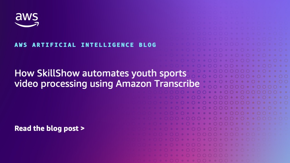How SkillShow automates youth sports video processing using Amazon Transcribe