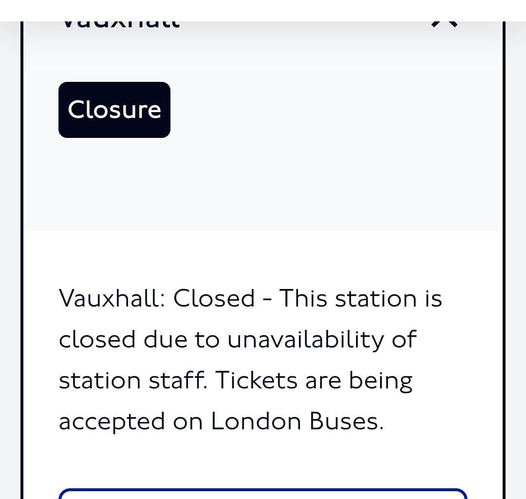 Vauxhall Station closed due to unavailability of staff. Again! I hope someone in management is getting sacked for this, it happens way too often!