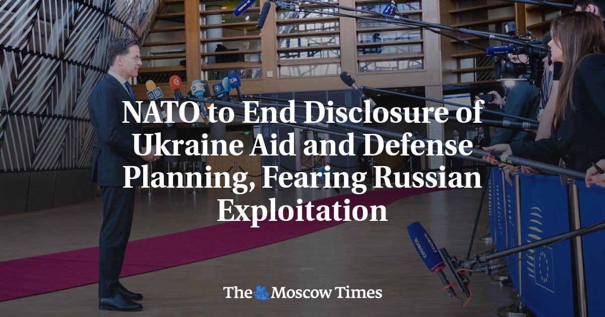 NATO to End Disclosure of Ukraine Aid and Defense Planning, Fearing Russian Exploitation