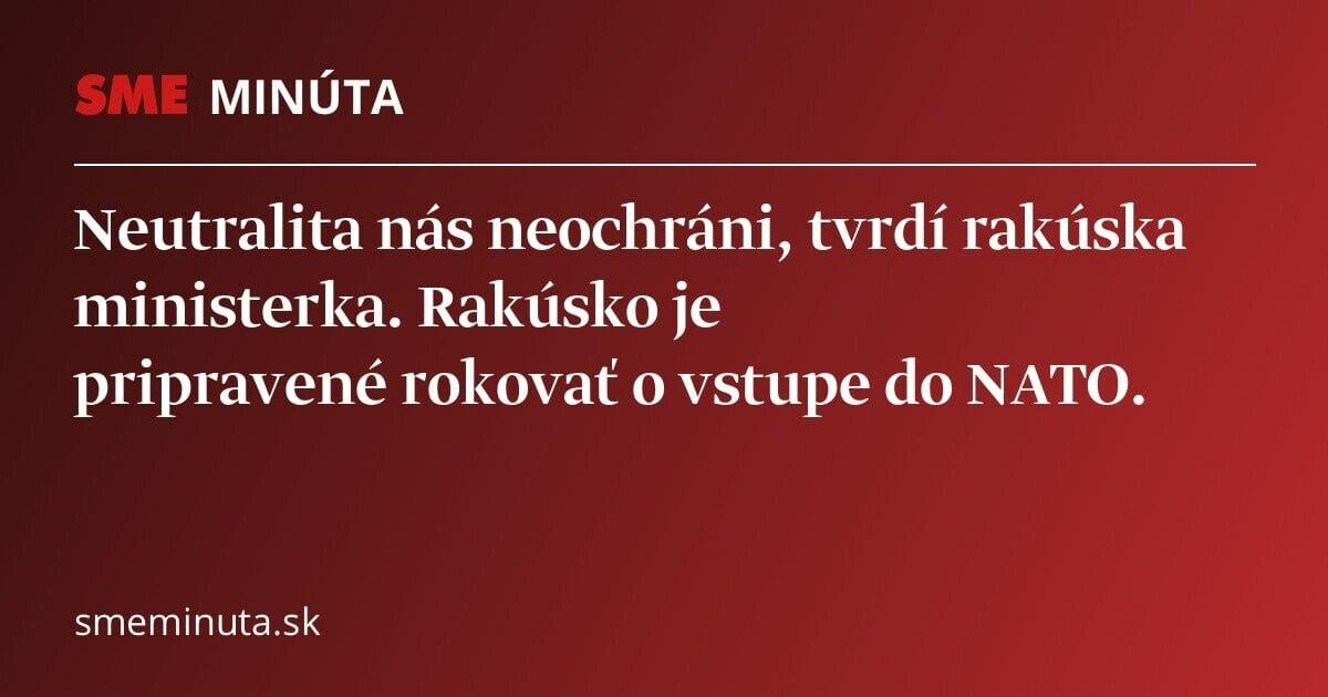 Neutralita nás neochráni. Viedeň je pripravená rokovať o vstupe do NATO