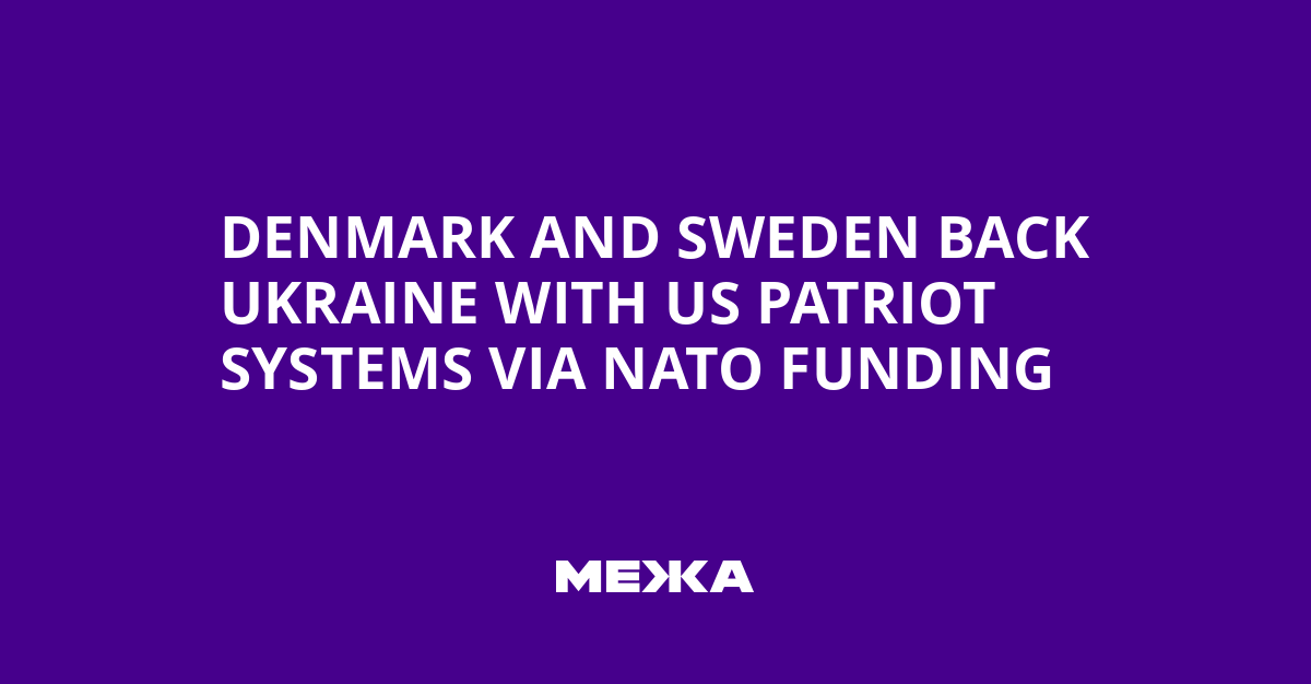 Denmark and Sweden Back Ukraine with US Patriot Systems via NATO Funding