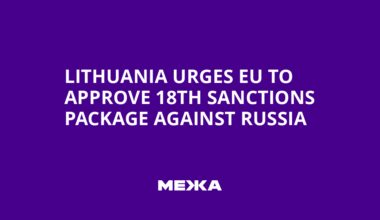 Lithuania Urges EU to Approve 18th Sanctions Package Against Russia