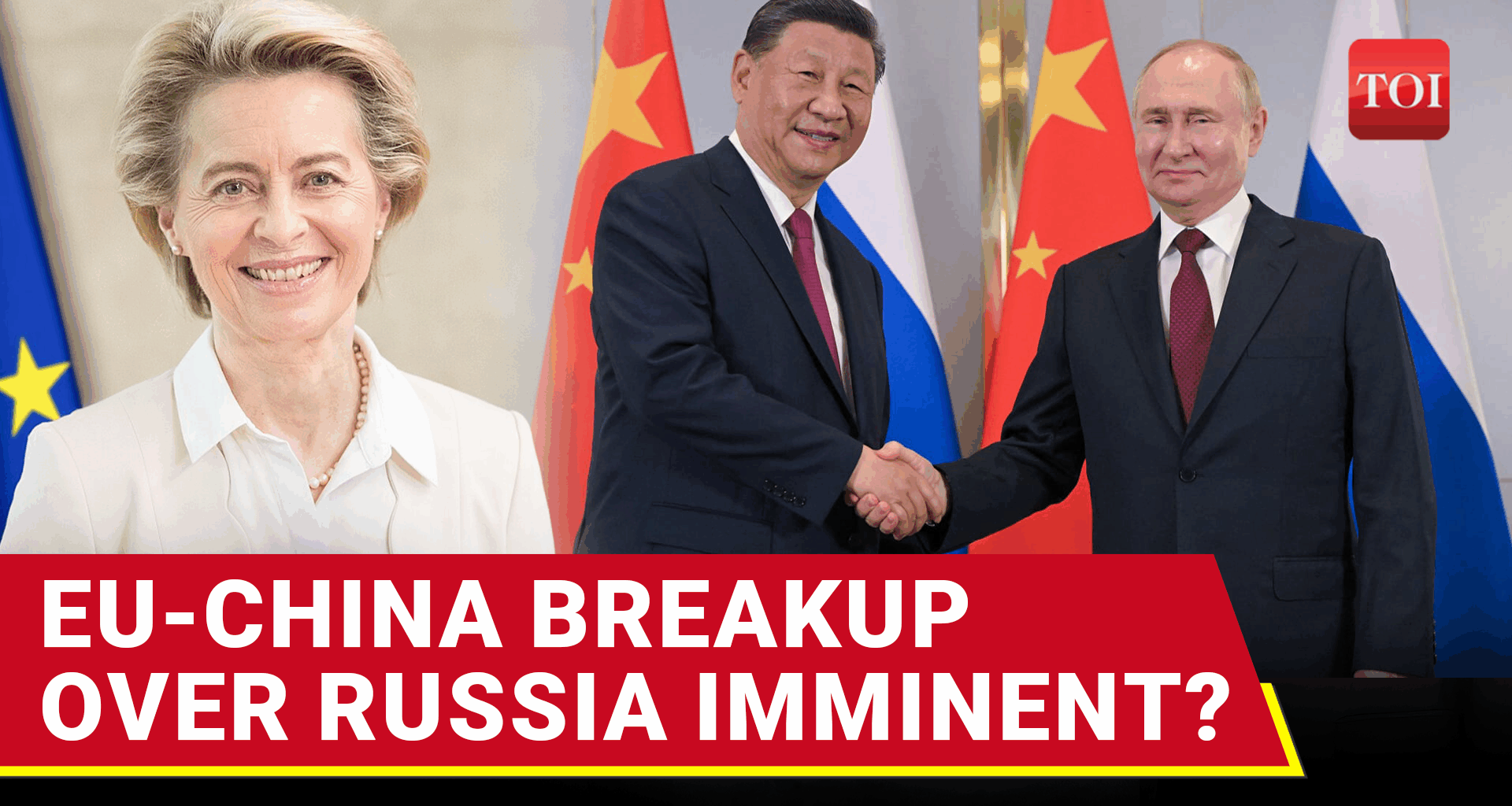 EU Chief WARNS Xi Over Backing Putin In Ukraine War, Leyen CLAIMS 'China Backing Russia War Economy'
