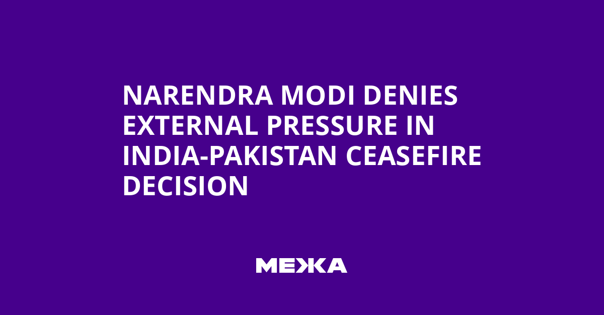 Narendra Modi Denies External Pressure in India-Pakistan Ceasefire Decision