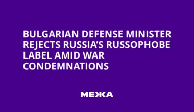 Bulgarian Defense Minister Rejects Russia’s Russophobe Label Amid War Condemnations