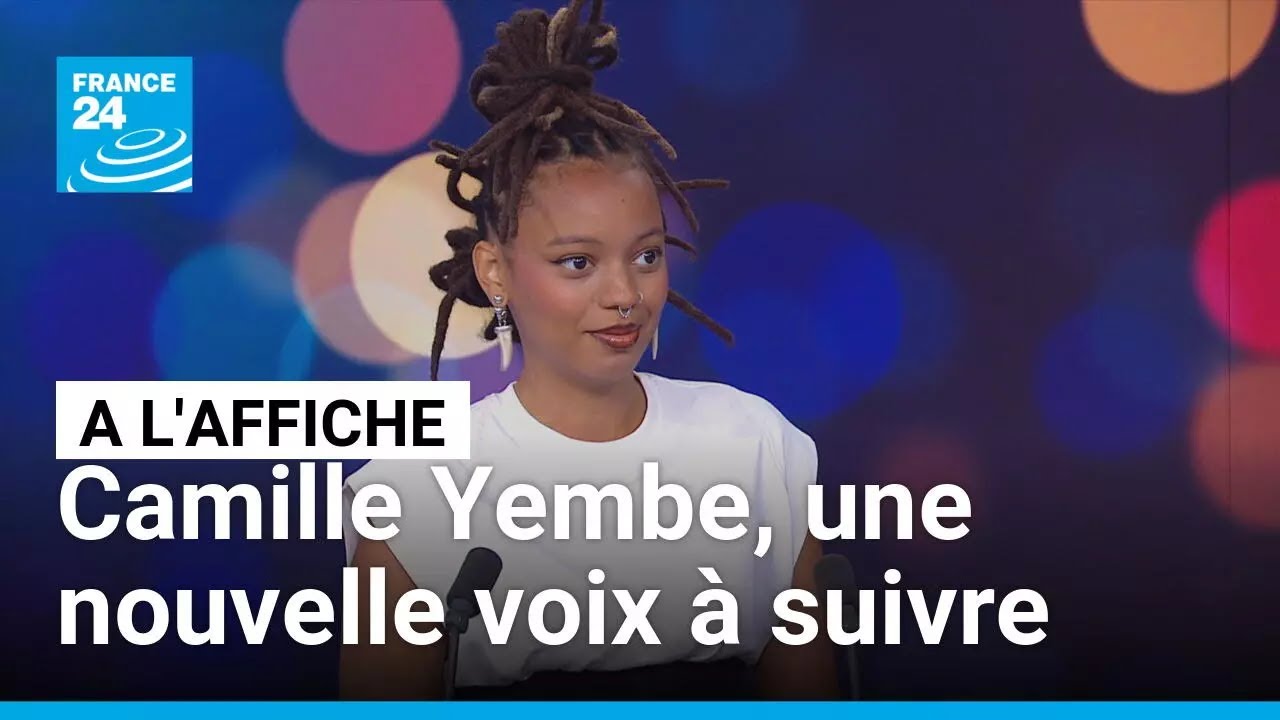 Camille Yembe, une nouvelle voix à suivre • FRANCE 24
