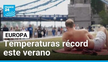 Ola de calor en Europa mantiene los termómetros en récords históricos • FRANCE 24 Español
