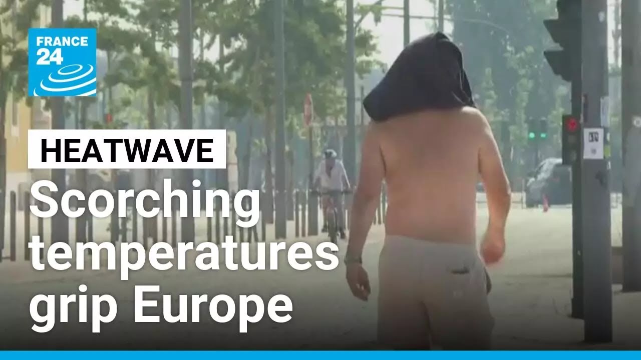 Scorching temperatures grip Europe, putting regions on high alert • FRANCE 24 English