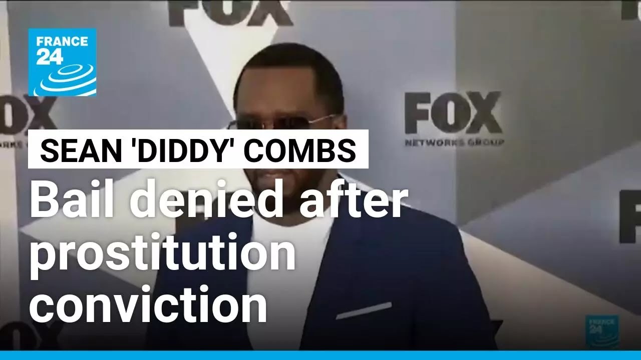 Sean 'Diddy' Combs denied bail after prostitution conviction • FRANCE 24 English