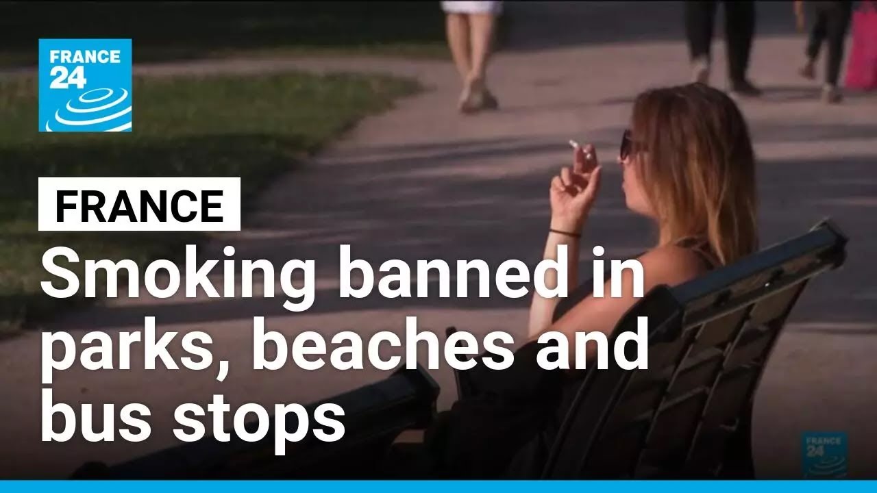 France bans smoking in parks, beaches and bus stops • FRANCE 24 English