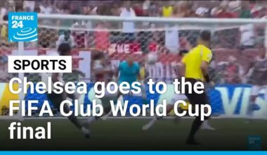 Chelsea reaches final of the 2025 FIFA Club World Cup • FRANCE 24 English