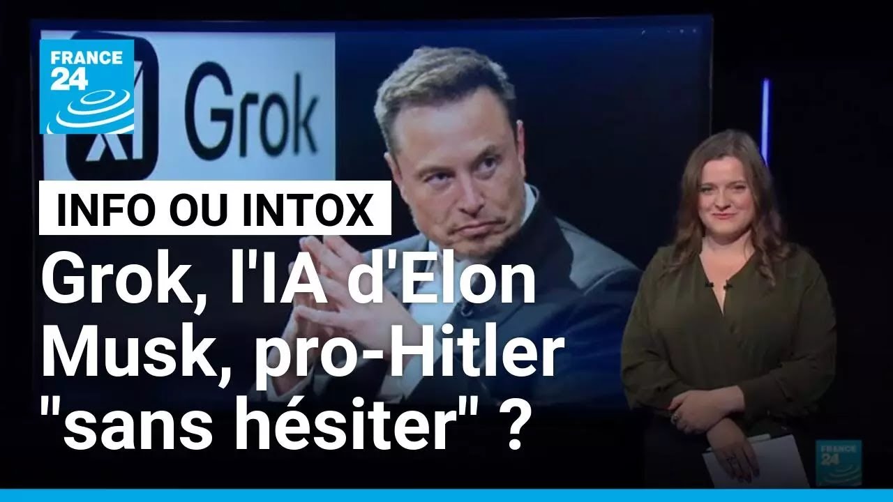 Grok : l'IA d'Elon Musk est-elle pro-Hitler "sans hésitation" ? • FRANCE 24