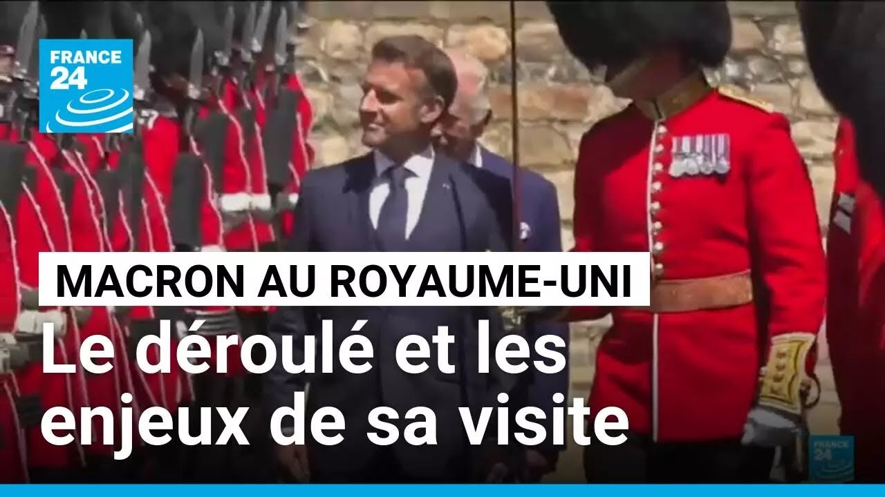 Emmanuel Macron au Royaume-Uni : le déroulé et les enjeux de sa visite • FRANCE 24