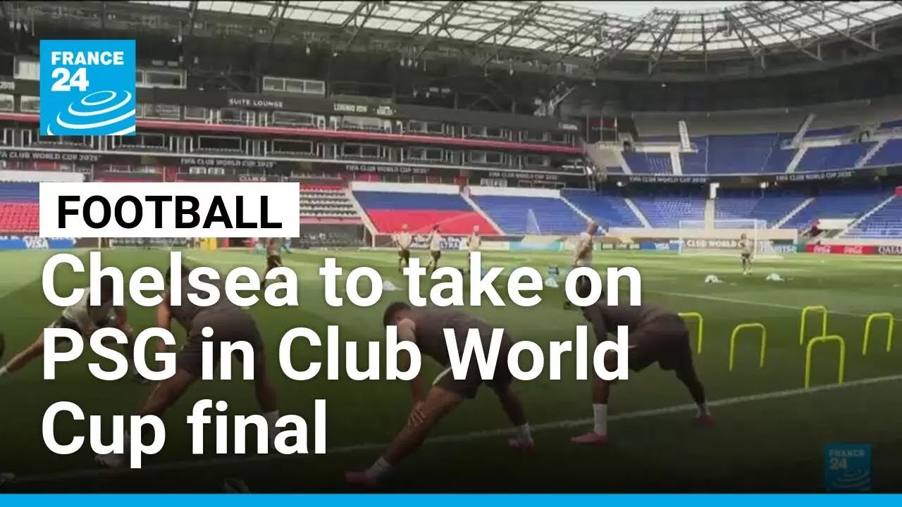 Chelsea to take on irresistible Paris Saint-Germain in Club World Cup final • FRANCE 24 English